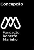 Concepção: Fundação Roberto Marinho